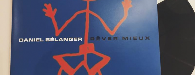 'Rêver mieux' en vinyle!