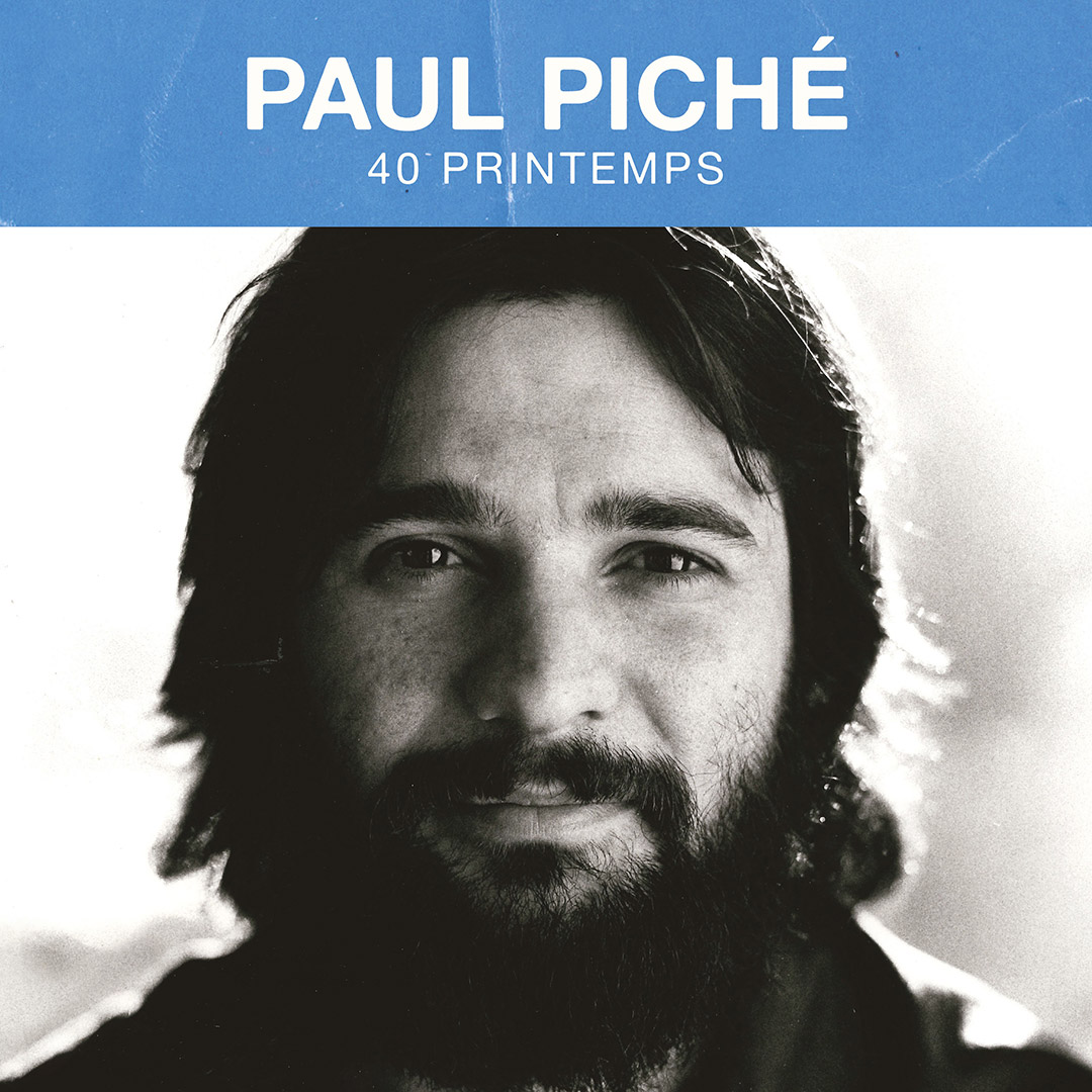 Paul Piché présente 40 Printemps, album disponible dès maintenant