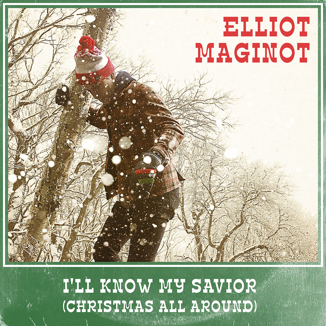 Elliot Maginot présente I’ll Know My Savior (Christmas All Around)