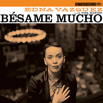pochette du EP « Bésame mucho » de Pink Martini avec Edna Vazquez