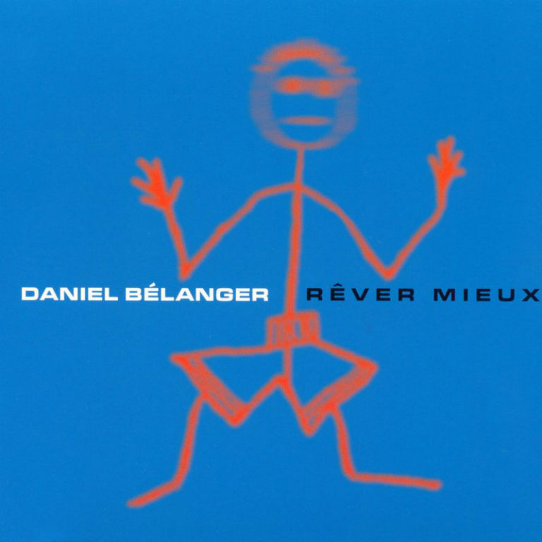 Daniel Bélanger - Pochette Rêver Mieux