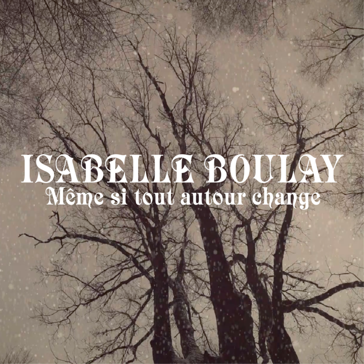 Isabelle Boulay - Même si tout autour change (Lyrics video)