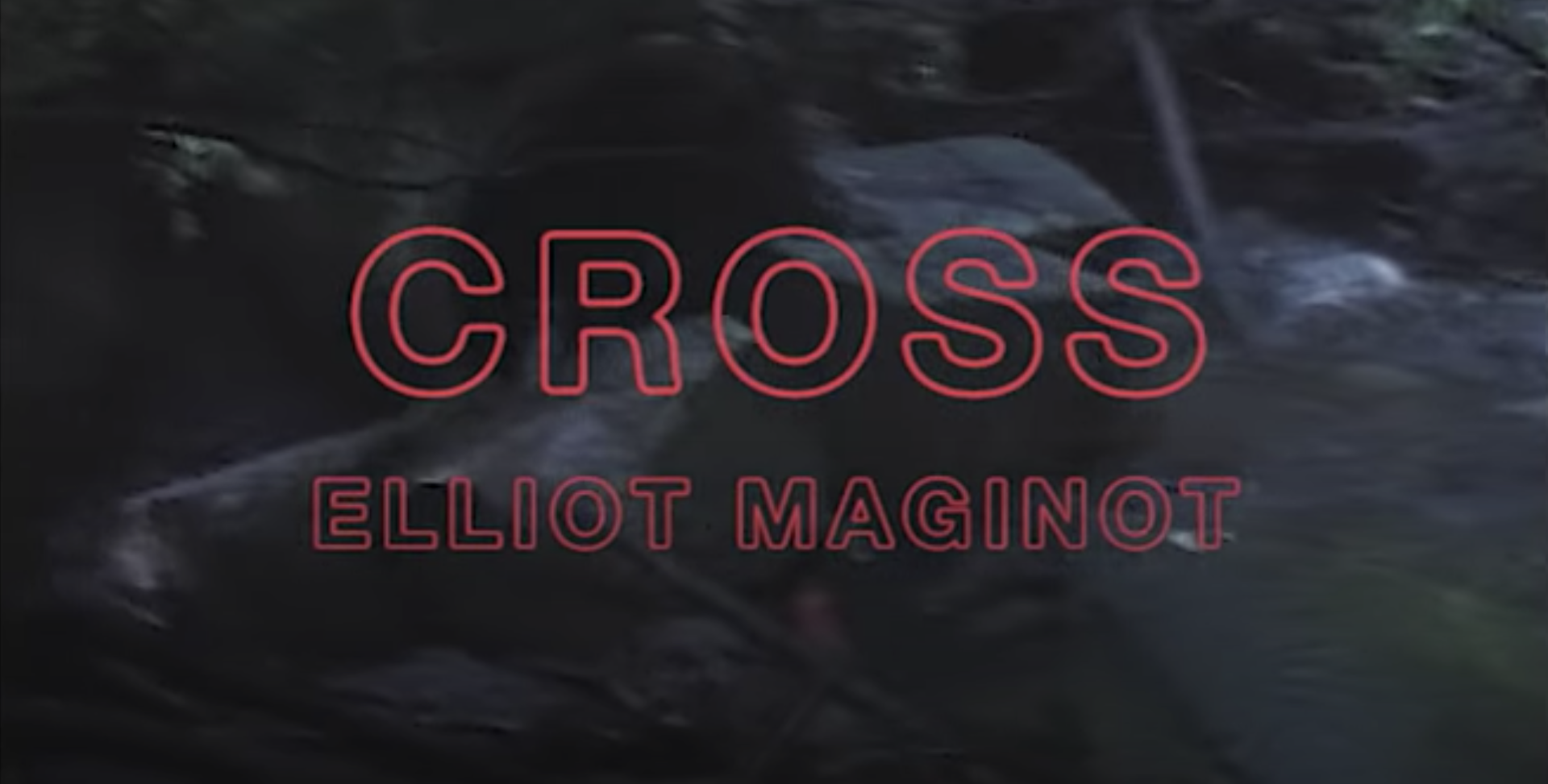 Elliot Maginot | Cross (Comrade II) (official)