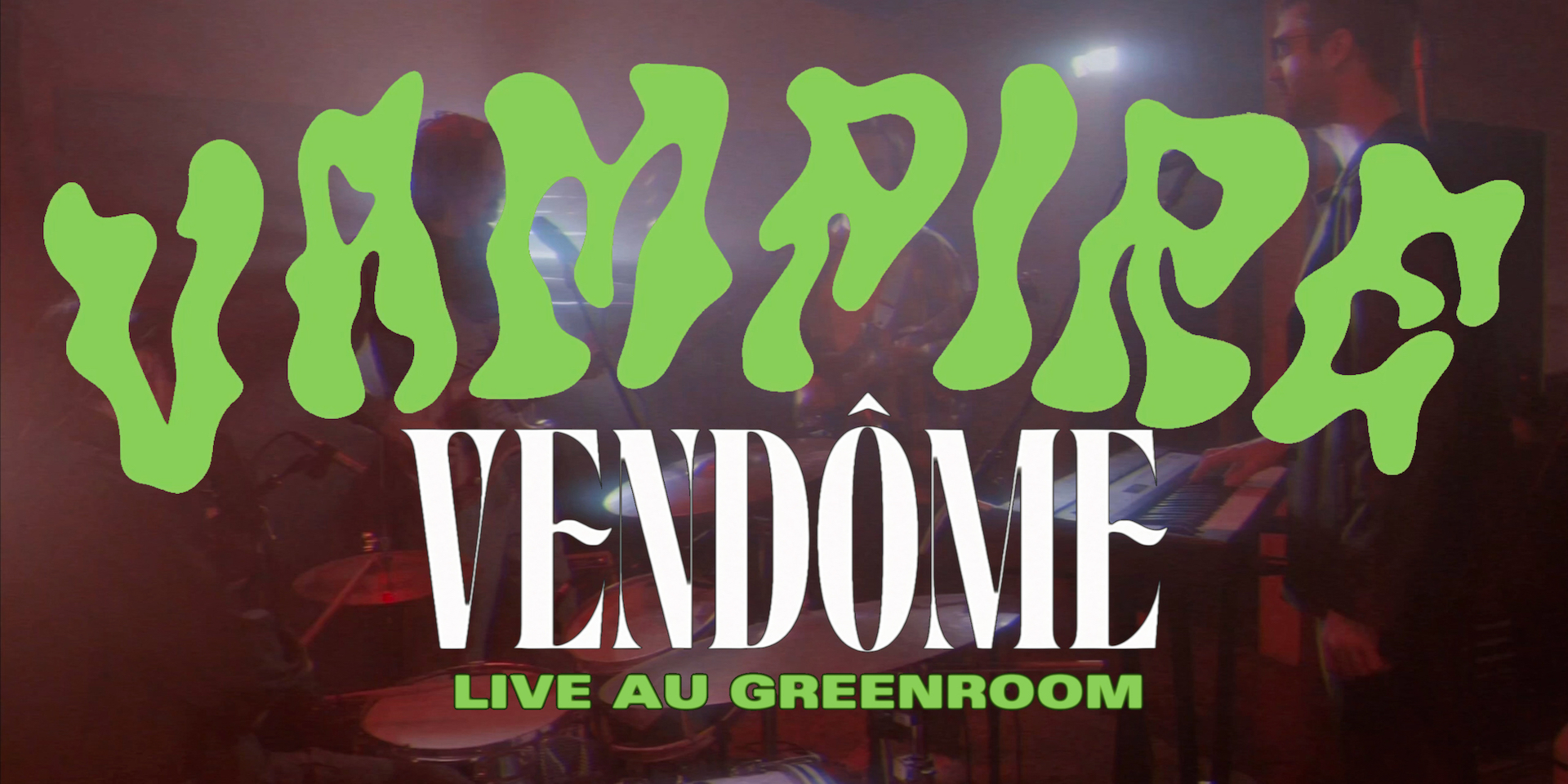 Vendôme - Vampire | Session Live au Greenroom